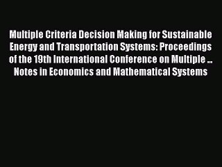 PDF Multiple Criteria Decision Making for Sustainable Energy and Transportation Systems: Proceedings