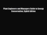 Download Plant Engineers and Managers Guide to Energy Conservation Eighth Edition PDF Free