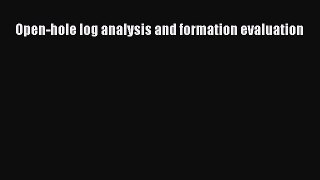 Download Open-hole log analysis and formation evaluation Ebook Online