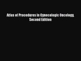 [PDF] Atlas of Procedures in Gynecologic Oncology Second Edition [Read] Full Ebook