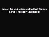 [PDF] Complex System Maintenance Handbook (Springer Series in Reliability Engineering) [Download]
