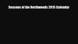 Read ‪Seasons of the Northwoods 2015 Calendar Ebook Free