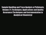 Download Sample Handling and Trace Analysis of Pollutants Volume 21: Techniques Applications