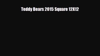 Read ‪Teddy Bears 2015 Square 12X12 Ebook Free
