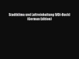 Download Stadtklima und Luftreinhaltung (VDI-Buch) (German Edition)  Read Online