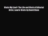 Read Watts My Line?: The Life and Work of Editorial Artist Lawrie Watts by David Dixon Ebook