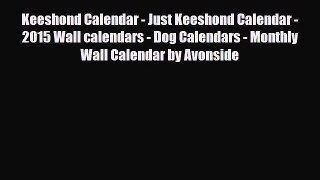 Read ‪Keeshond Calendar - Just Keeshond Calendar - 2015 Wall calendars - Dog Calendars - Monthly