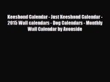 Read ‪Keeshond Calendar - Just Keeshond Calendar - 2015 Wall calendars - Dog Calendars - Monthly