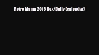 Read ‪Retro Mama 2015 Box/Daily (calendar) Ebook Free