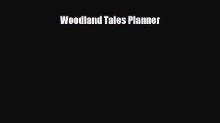 Read ‪Woodland Tales Planner Ebook Free