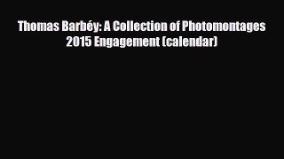 Download ‪Thomas Barbéy: A Collection of Photomontages 2015 Engagement (calendar) Ebook Free