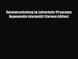 Download Datenverarbeitung im Luftverkehr (Programm Angewandte Informatik) (German Edition)