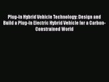 Download Plug-In Hybrid Vehicle Technology: Design and Build a Plug-In Electric Hybrid Vehicle