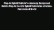 Download Plug-In Hybrid Vehicle Technology: Design and Build a Plug-In Electric Hybrid Vehicle