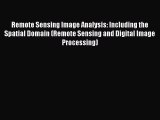 Read Remote Sensing Image Analysis: Including the Spatial Domain (Remote Sensing and Digital