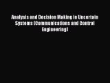 Read Analysis and Decision Making in Uncertain Systems (Communications and Control Engineering)