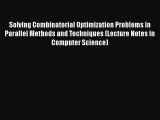 Read Solving Combinatorial Optimization Problems in Parallel Methods and Techniques (Lecture