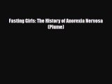 Read ‪Fasting Girls: The History of Anorexia Nervosa (Plume)‬ Ebook Free