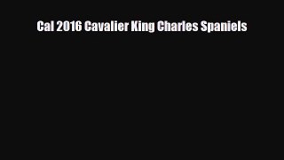 Download ‪Cal 2016 Cavalier King Charles Spaniels Ebook Online