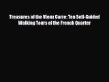 Download Treasures of the Vieux Carre: Ten Self-Guided Walking Tours of the French Quarter