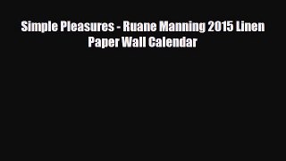 Download ‪Simple Pleasures - Ruane Manning 2015 Linen Paper Wall Calendar PDF Online