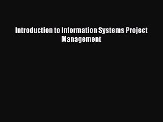 [PDF] Introduction to Information Systems Project Management [Read] Full Ebook