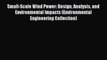 Read Small-Scale Wind Power: Design Analysis and Environmental Impacts (Environmental Engineering