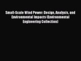 Read Small-Scale Wind Power: Design Analysis and Environmental Impacts (Environmental Engineering