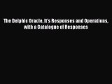 Download The Delphic Oracle It's Responses and Operations with a Catalogue of Responses Ebook