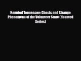 PDF Haunted Tennessee: Ghosts and Strange Phenomena of the Volunteer State (Haunted Series)