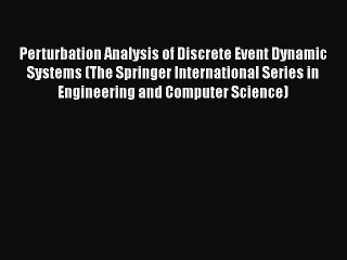 Read Perturbation Analysis of Discrete Event Dynamic Systems (The Springer International Series