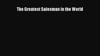 [Download PDF] The Greatest Salesman in the World Read Online