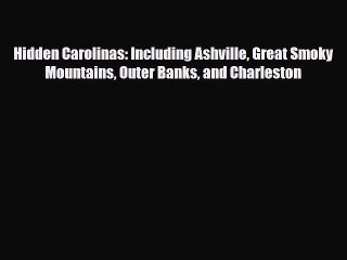 Download Hidden Carolinas: Including Ashville Great Smoky Mountains Outer Banks and Charleston