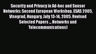 Read Security and Privacy in Ad-hoc and Sensor Networks: Second European Workshop ESAS 2005