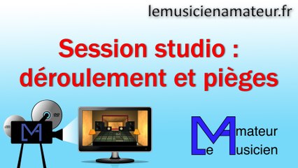 Comment se déroule une session en studio d'enregistrement ?