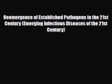 [Download] Reemergence of Established Pathogens in the 21st Century (Emerging Infectious Diseases