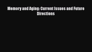 Read Memory and Aging: Current Issues and Future Directions PDF Free