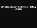 Read Life's a Beach: Gordon 'Butch' Stewart and the Story of Sandals Ebook Free