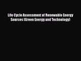 Download Life Cycle Assessment of Renewable Energy Sources (Green Energy and Technology)  Read