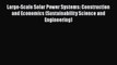 Download Large-Scale Solar Power Systems: Construction and Economics (Sustainability Science