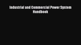 Read Industrial and Commercial Power System Handbook Ebook Free