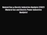 Download Natural Gas & Electric Industries Analysis (2002) (Natural Gas and Electric Power