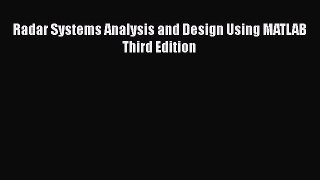 Read Radar Systems Analysis and Design Using MATLAB Third Edition Ebook Free