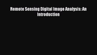 Read Remote Sensing Digital Image Analysis: An Introduction PDF Free