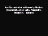 Read Age Discrimination and Diversity: Multiple Discrimination from an Age Perspective (Hardback)
