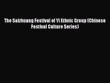 Download The Saizhuang Festival of Yi Ethnic Group (Chinese Festival Culture Series) Ebook