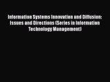 Read Information Systems Innovation and Diffusion: Issues and Directions (Series in Information