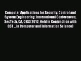 Read Computer Applications for Security Control and System Engineering: International Conferences