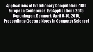 Read Applications of Evolutionary Computation: 18th European Conference EvoApplications 2015