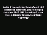 Read Applied Cryptography and Network Security: 8th International Conference ACNS 2010 Beijing